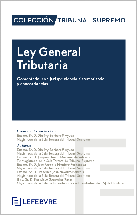 Ley General Tributaria. Comentada, con Jurisprudencia Sistematizada y Concordancias