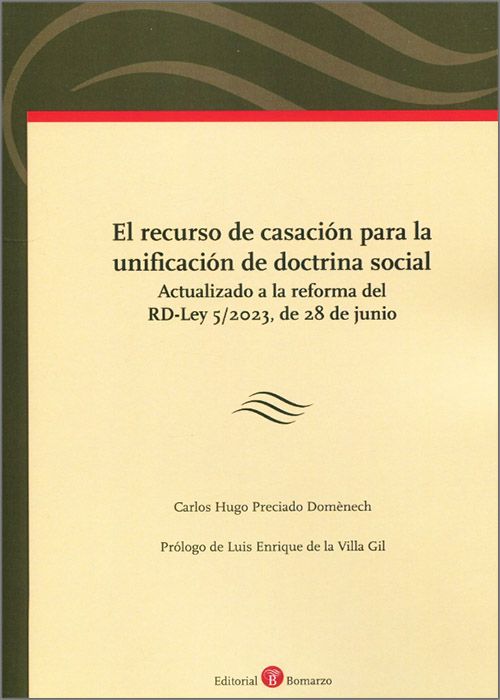 El recurso de casación para la unificación de doctrina social. Actualizado a la reforma del RD-Ley 5/2023, de 28 de junio