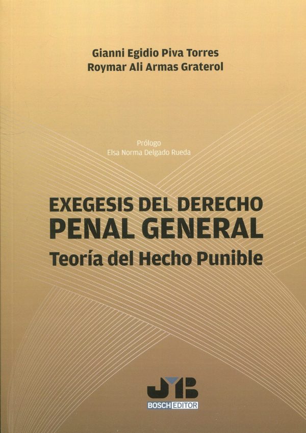 Exégesis del derecho penal general. Teoría del hecho punible