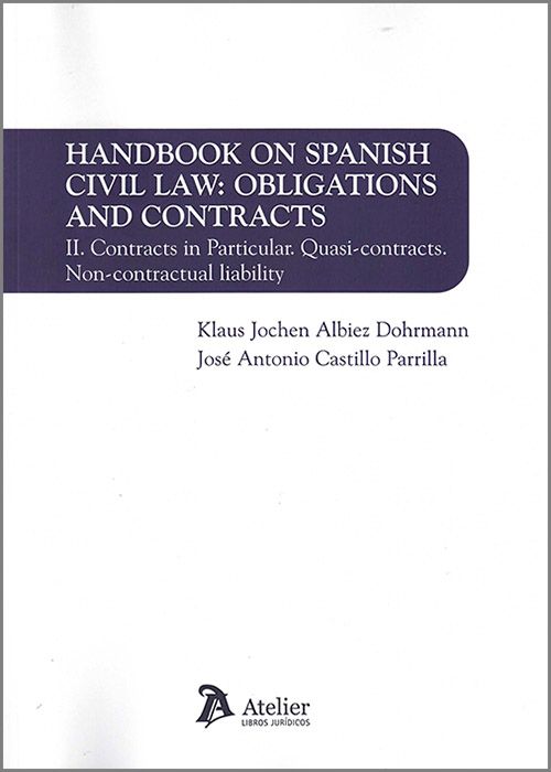 Handbook on spanish civil law: obligations and contracts. Ii. Contracts in particular. Quasi.contracts. Non-contractual liability