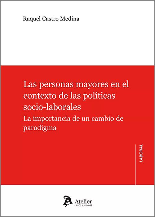 Las personas mayores en el contexto de las políticas socio-laborales. La importancia de un cambio de paradigma