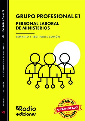 Grupo Profesional E1. Personal Laboral de Ministerios. Temario y Test de la Parte Común