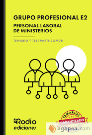 Grupo Profesional E2. Personal Laboral de Ministerios. Temario y Test Parte Común
