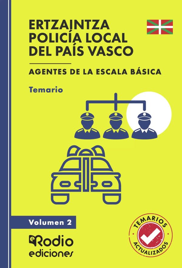 Ertzaintza y Policía Local del País Vasco. Agentes de la Escala Básica. Temario. Volumen 2