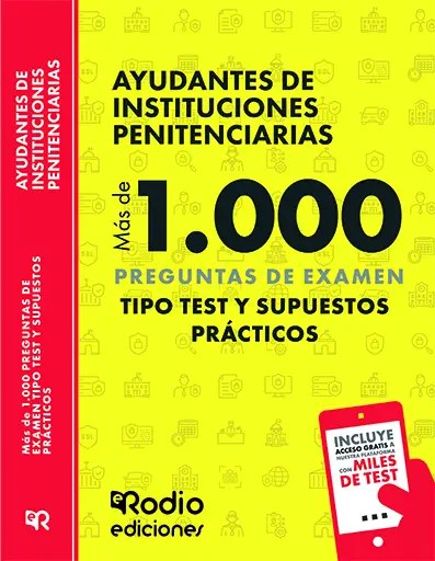 Ayudantes de Instituciones Penitenciarias. Más de 1000 preguntas de examen tipo test y Supuestos Prácticos