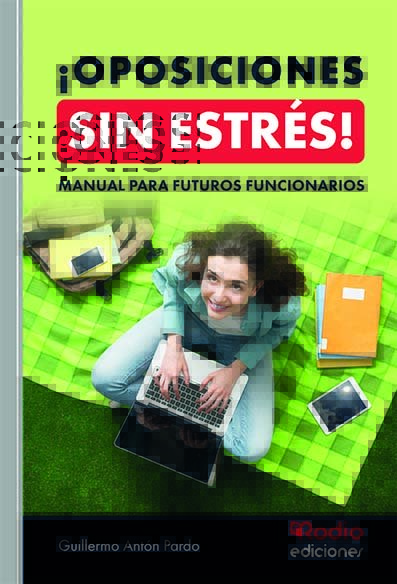 ¡Oposiciones sin estrés! Manual para futuros funcionarios