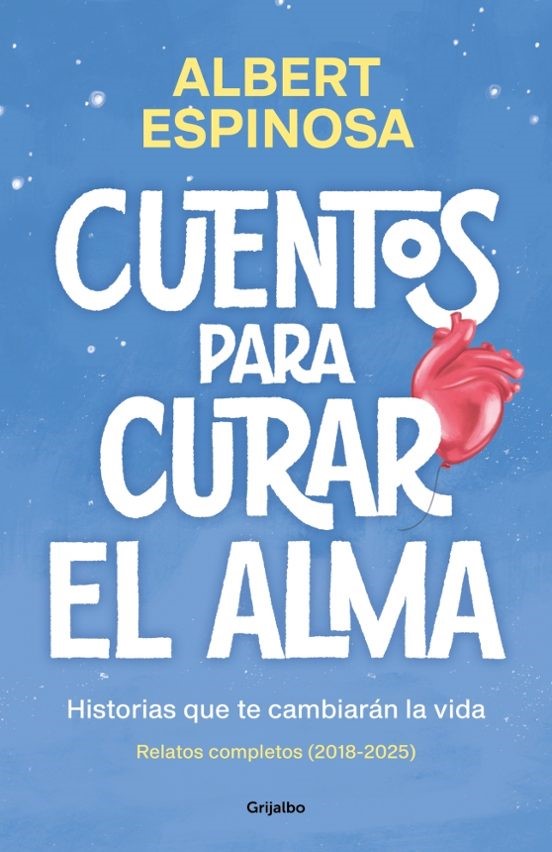 Cuentos para curar el alma. Historias que te harán latir