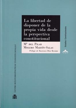 La libertad de disponer de la propia vida desde la perspectiva constitucional