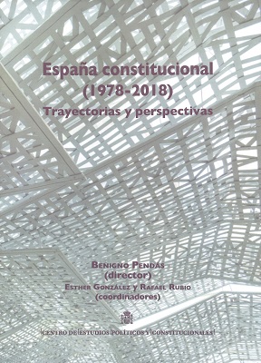 España constitucional 1978-2018. Trayectorias y perspectivas