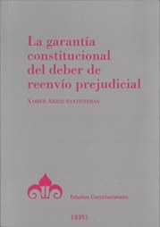 La garantía constitucional del deber de reenvío prejudicial