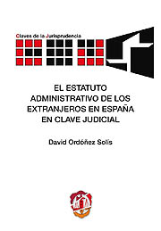 El estatuto administrativo de los extranjeros en España en clave judicial