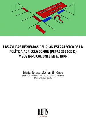 Las ayudas derivadas del plan estratégico de la política agrícola común (PEPAC 2023-2027) y sus implicaciones en el IRPF