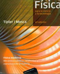 Física para la ciencia y la tecnología. 2C. Física moderna. Mecánica cuántica, relatividad y estructura de la materia