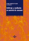 Arbitraje y mediación en materia de consumo
