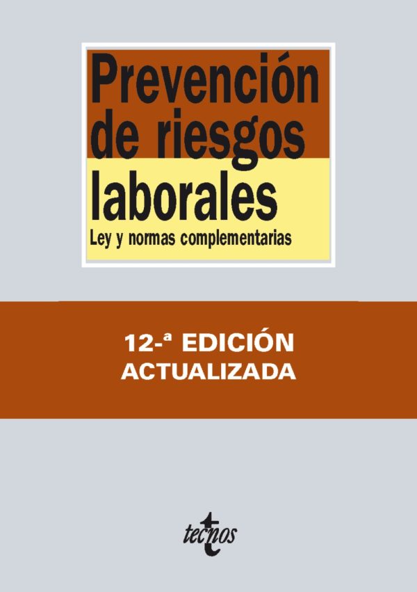 Prevención de riesgos laborales. Ley y normas complementarias