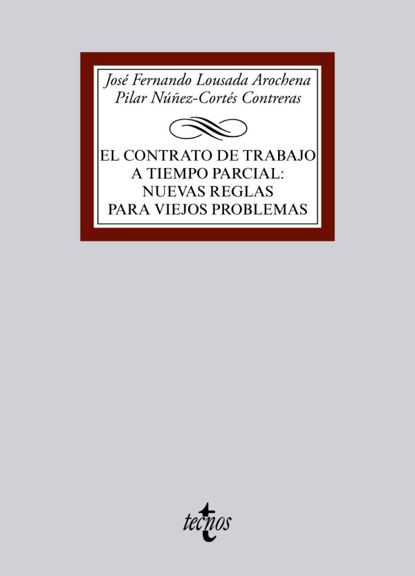 El contrato de trabajo a tiempo parcial. Nuevas reglas para viejos problemas