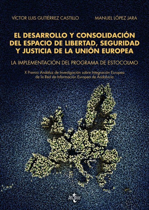 El desarrollo y consolidación del espacio de libertad, seguridad y justicia de la Unión Europea