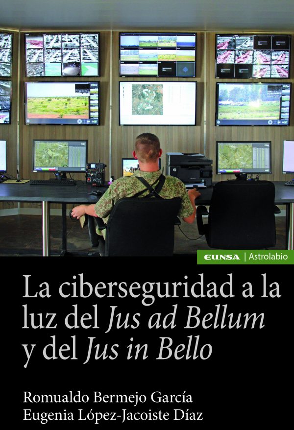 La ciberseguridad a la luz del Jus ad bellum y del Jus in bello