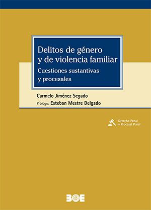 Delitos de género y de violencia familiar. Cuestiones sustantivas y procesales