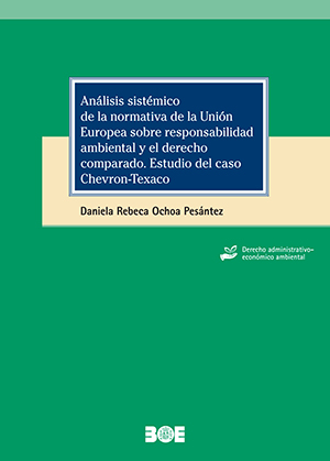 Análisis sistémico de la normativa de la Unión Europea sobre responsabilidad ambiental y el derecho comparado