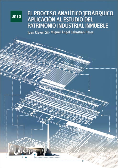 El proceso analítico jerárquico. Aplicación al estudio del patrimonio industrial inmueble