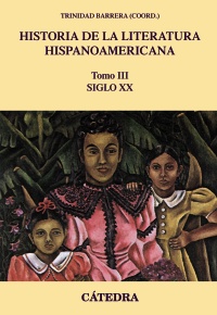 Historia de la Literatura Hispanoamericana. Tomo III. Siglo XX