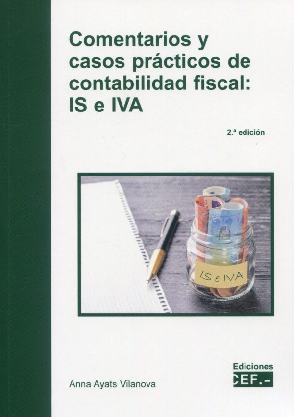 Comentarios y casos prácticos de contabilidad fiscal: IS e IVA