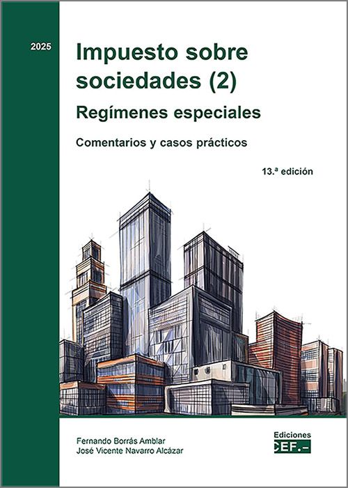 Impuesto sobre sociedades (2). Regímenes especiales. Comentarios y casos prácticos