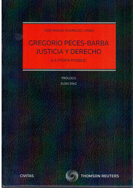 Gregorio Peces-Barba. Justicia y Derecho