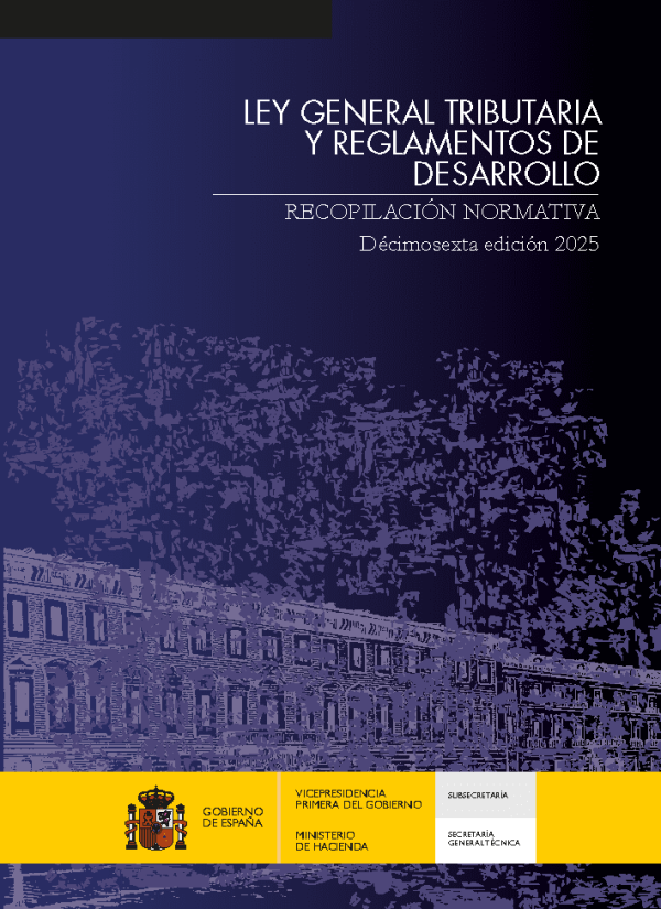 Ley General Tributaria y reglamentos de desarrollo. Recopilación normativa