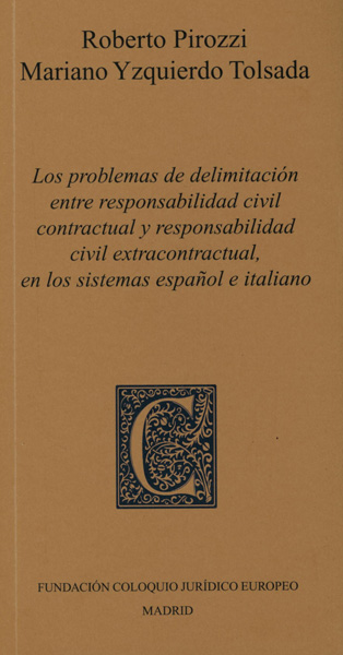 Los problemas de delimitación entre responsabilidad civil contractual y responsabilidad civil extracontractual en los sistemas español e italiano