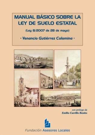 Manual básico sobre la Ley de Suelo Estatal (Ley 8/2007 de 28 de mayo)