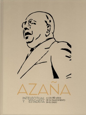 Azaña: intelectual y estadista.