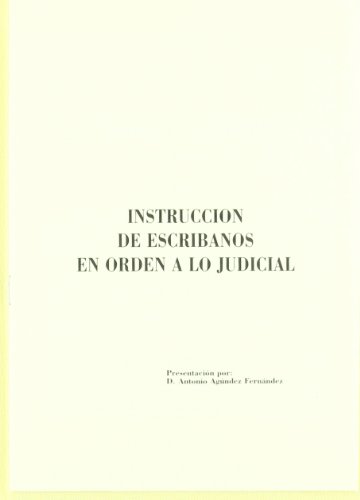 Instrucción de escribanos en orden a lo judicial