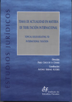 Temas de actualidad en materia de tributación internacional = Topical issues relating to international taxation