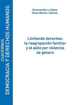 Limitando derechos. La reagrupación familiar y el asilo por violencia de género