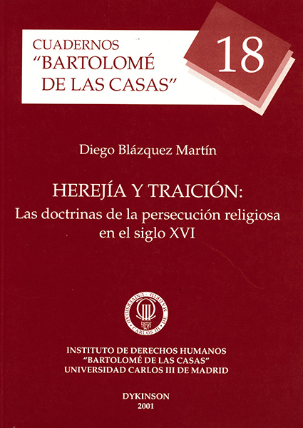 Herejía y traición. Las doctrinas de la persecución religiosa en el siglo XVI
