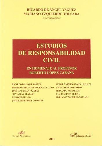 Estudios de responsabilidad civil: en homenaje al profesor Roberto López Cabana