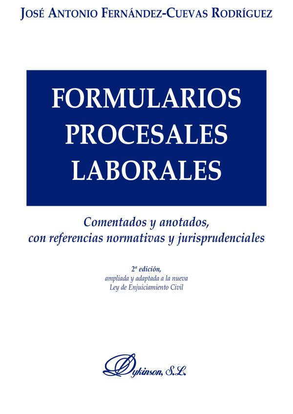 Formularios Procesales Laborales. Anotados, con referencias normativas y Jurisprudenciales