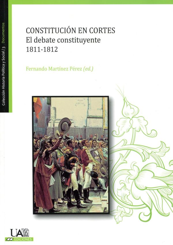 Constitución en Cortes. El debate constituyente. 1811-1812