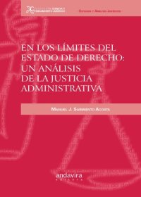 En los límites del estado de derecho. Un análisis de la justicia administrativa
