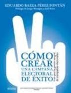 Como crear una campaña electoral de éxito: Guía para la gestión integral de campañas electorales