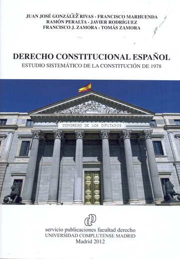 Derecho constitucional español. Estudio sistemático de la Constitución de 1978