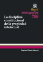 La disciplina constitucional de la propiedad intelectual