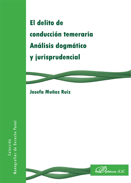 El delito de conducción temeraria. Análisis dogmático y jurisprudencial