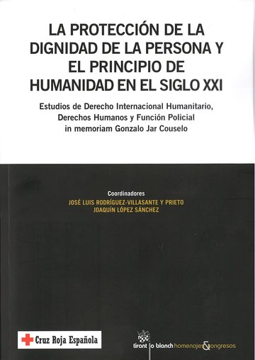 La protección de la dignidad de la persona y el principio de humanidad en el siglo XXI