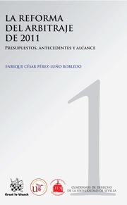 La Reforma del Arbitraje de 2011. Presupuestos, Antecedentes y Alcance