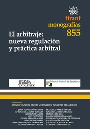 El arbitraje. Nueva regulación y práctica arbitral