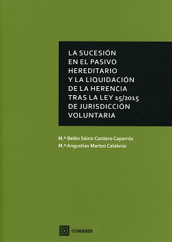La sucesión en el pasivo hereditario y la liquidación de la herencia tras la Ley 15/2015 de jurisdicción voluntaria