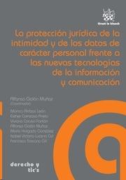 La protección jurídica de la intimidad y de los datos de carácter personal frente a las nuevas tecnologías